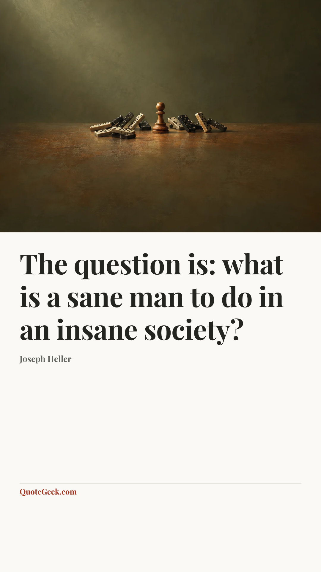 “The question is: what is a sane man to do in an insane society?” — Joseph Heller. Illustrated QuoteGeek card.