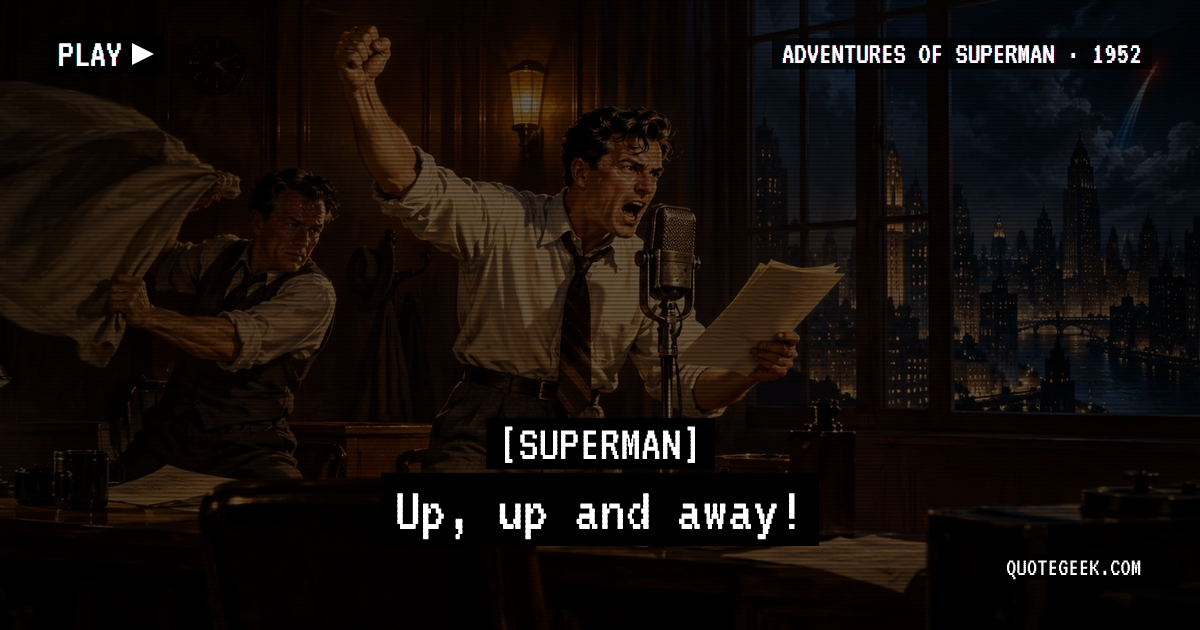 “Up, up and away!” — Superman · Adventures of Superman. Illustrated QuoteGeek card.