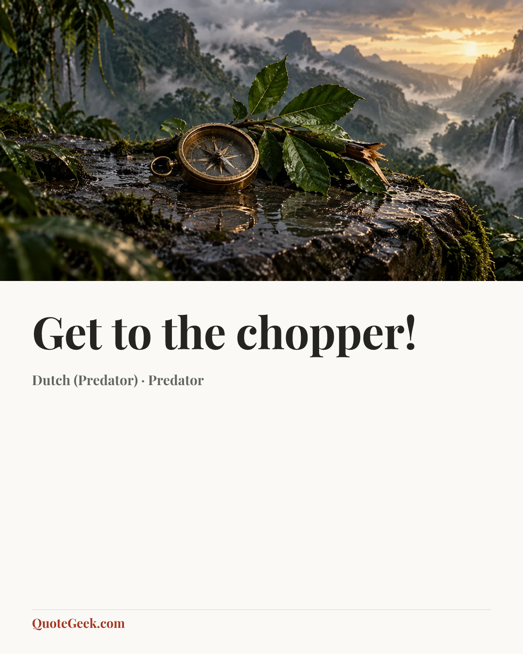 “Get to the chopper!” — Dutch (Predator) · Predator. Illustrated QuoteGeek card.