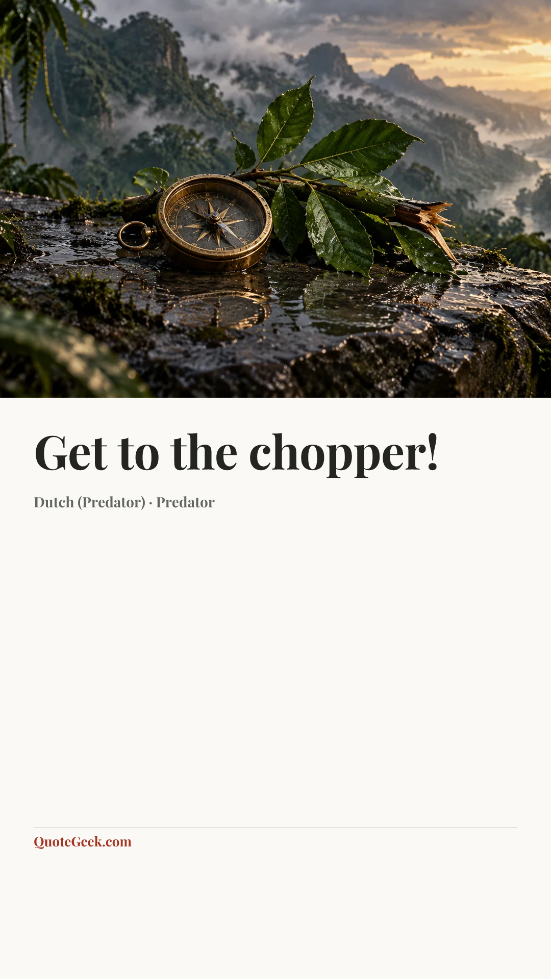 “Get to the chopper!” — Dutch (Predator) · Predator. Illustrated QuoteGeek card.