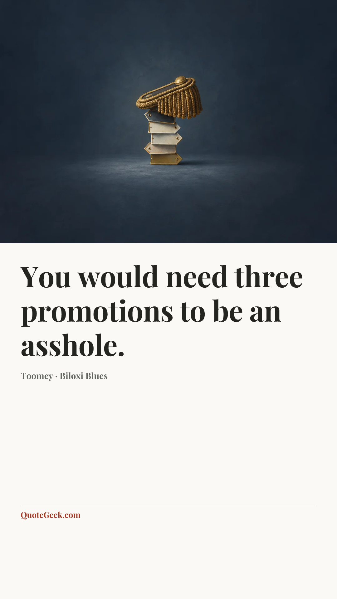 “You would need three promotions to be an asshole.” — Toomey · Biloxi Blues. Illustrated QuoteGeek card.