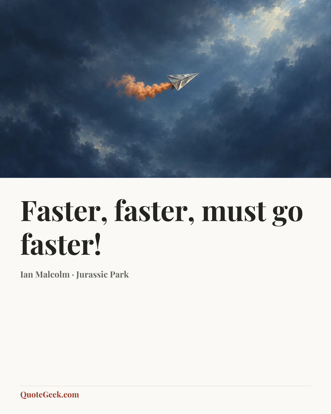 “Faster, faster, must go faster!” — Ian Malcolm · Jurassic Park. Illustrated QuoteGeek card.