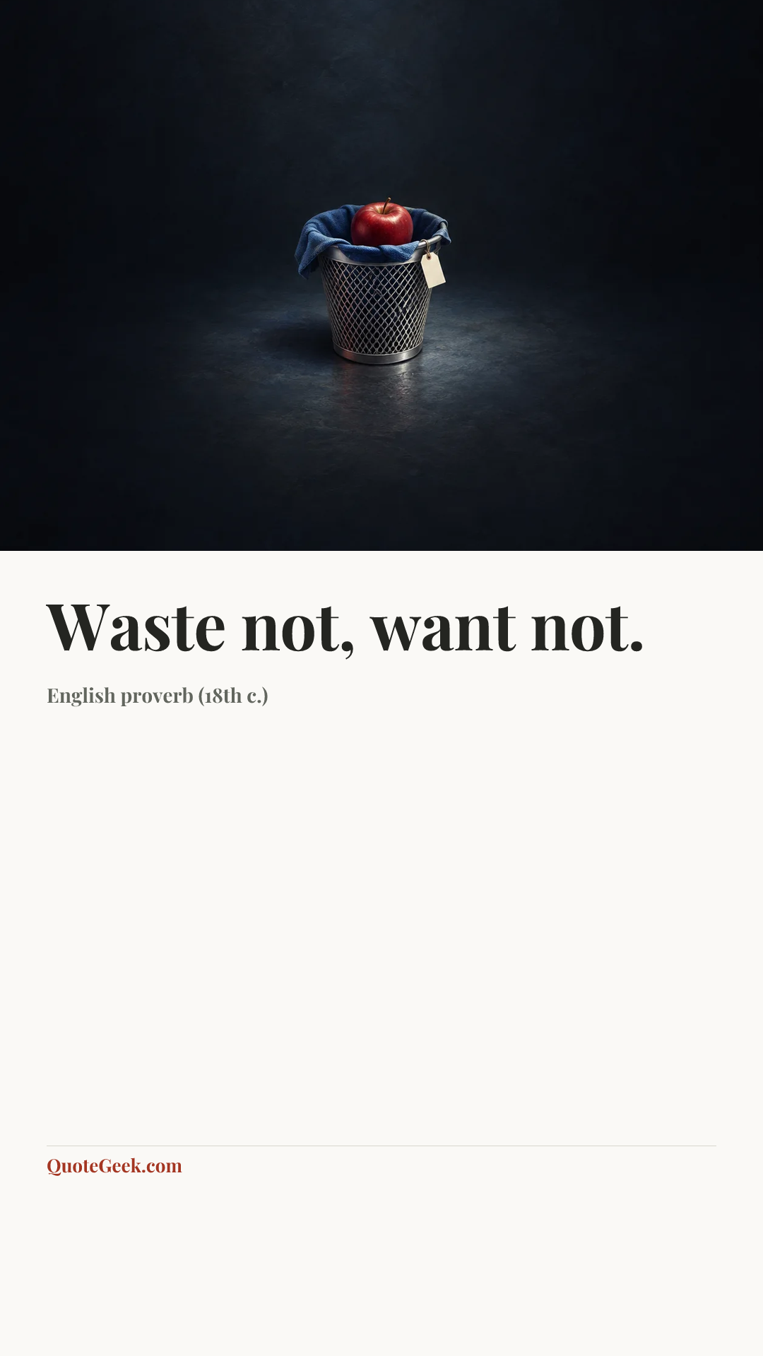 “Waste not, want not.” — English proverb (18th c.). Illustrated QuoteGeek card.