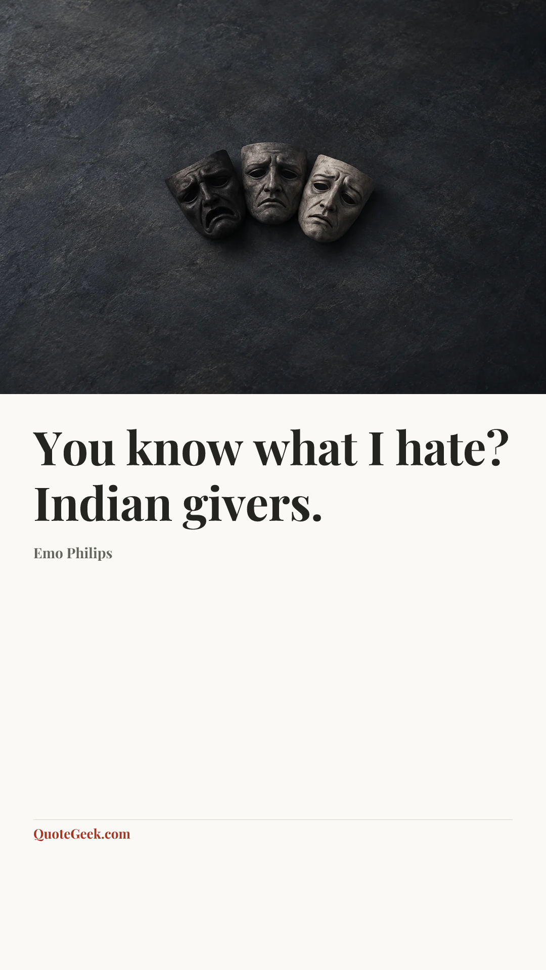 “You know what I hate? Indian givers.” — Emo Philips. Illustrated QuoteGeek card.