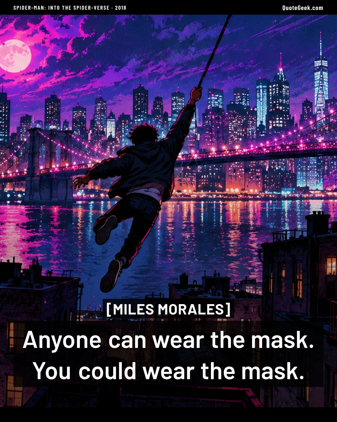 “Anyone can wear the mask. You could wear the mask.” — Miles Morales · Spider-Man: Into the Spider-Verse. Illustrated QuoteGeek card.