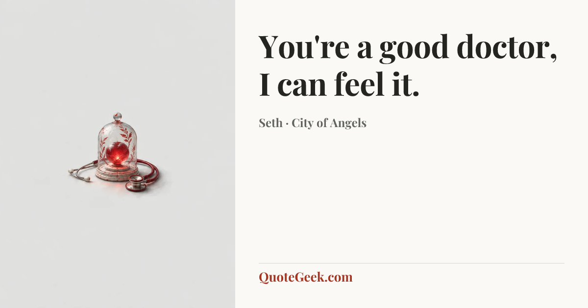 “You're a good doctor, I can feel it.” — Seth · City of Angels. Illustrated QuoteGeek card.