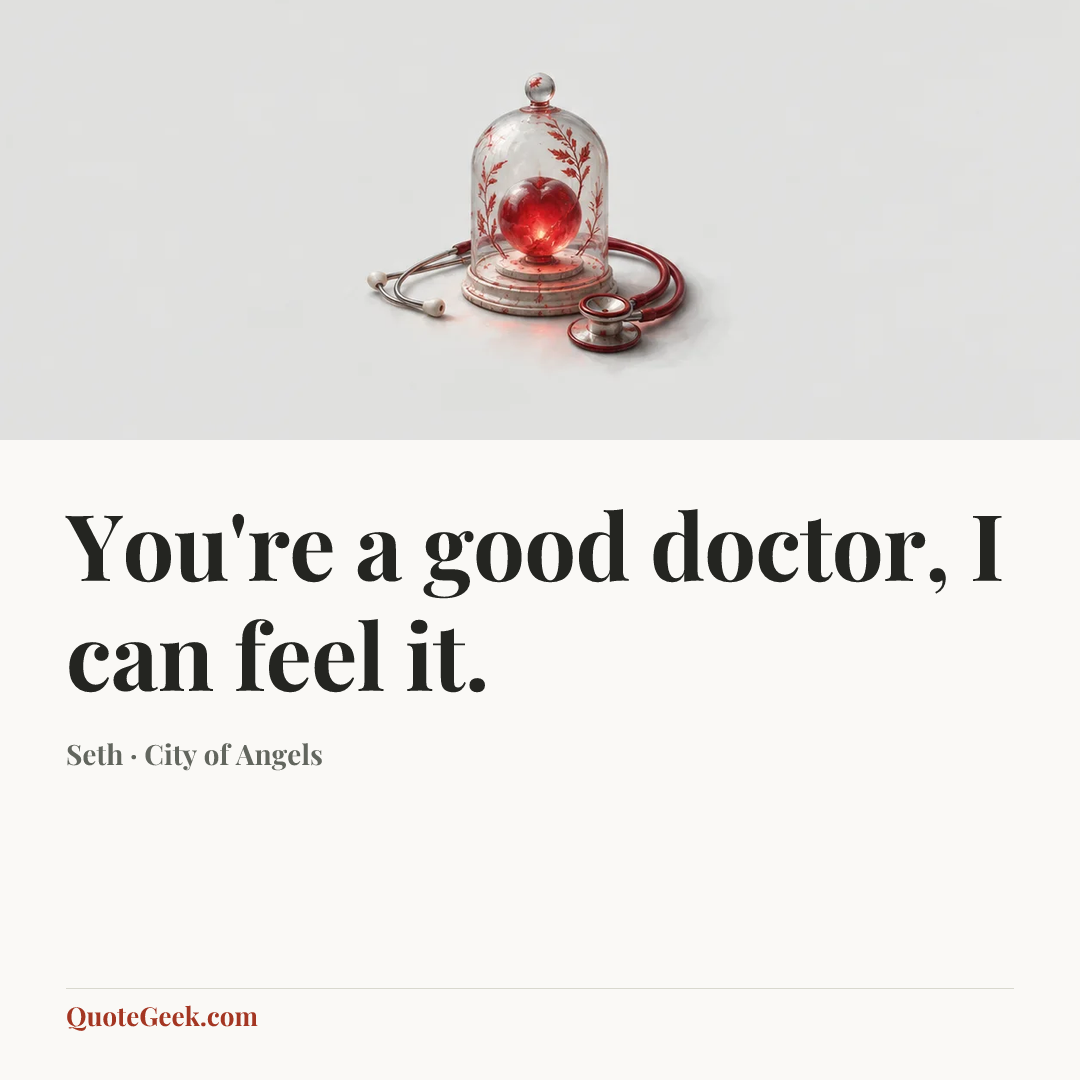 “You're a good doctor, I can feel it.” — Seth · City of Angels. Illustrated QuoteGeek card.