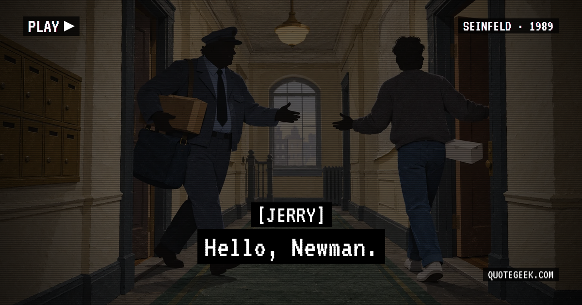 “Hello, Newman.” — Jerry · Seinfeld. Illustrated QuoteGeek card.