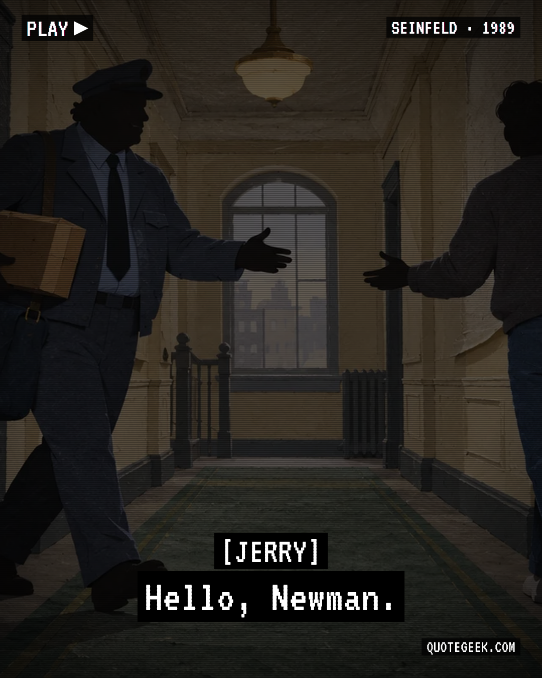 “Hello, Newman.” — Jerry · Seinfeld. Illustrated QuoteGeek card.