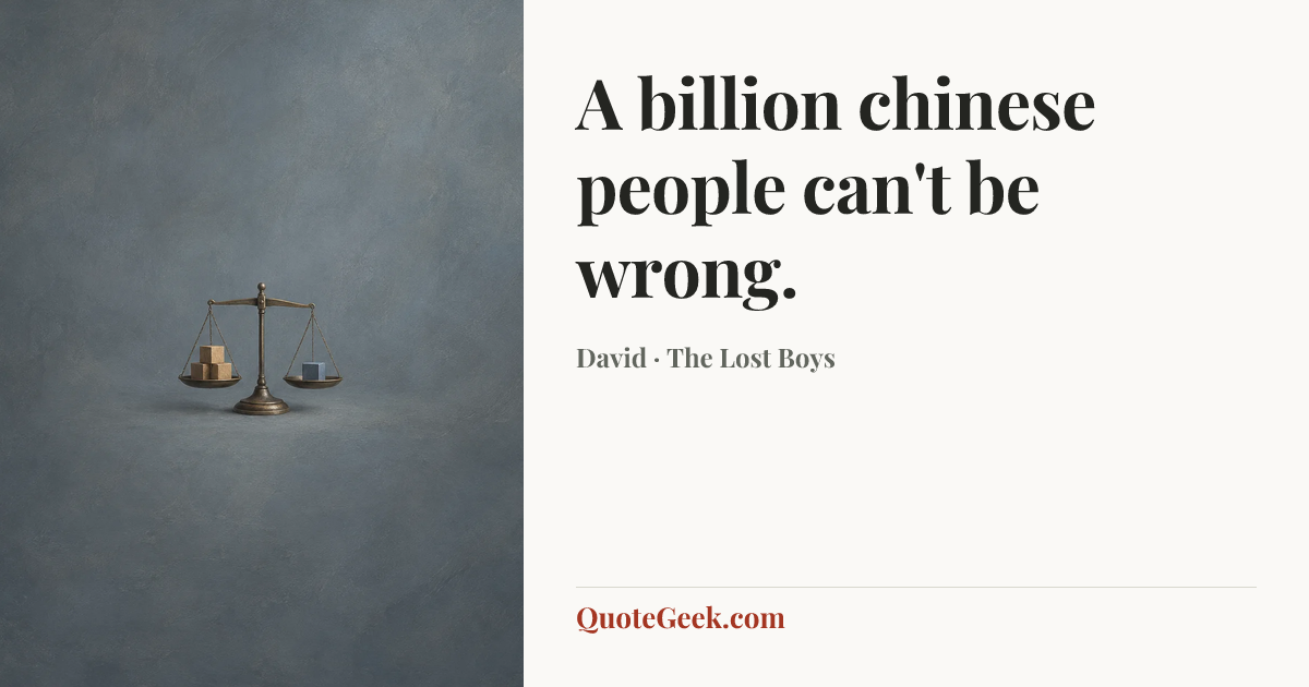 “A billion chinese people can't be wrong.” — David · The Lost Boys. Illustrated QuoteGeek card.