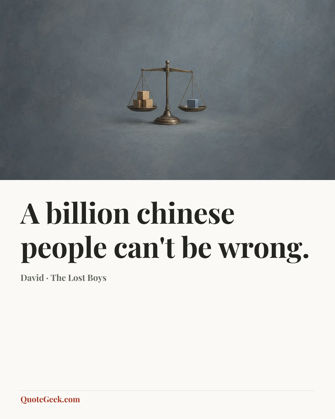 “A billion chinese people can't be wrong.” — David · The Lost Boys. Illustrated QuoteGeek card.