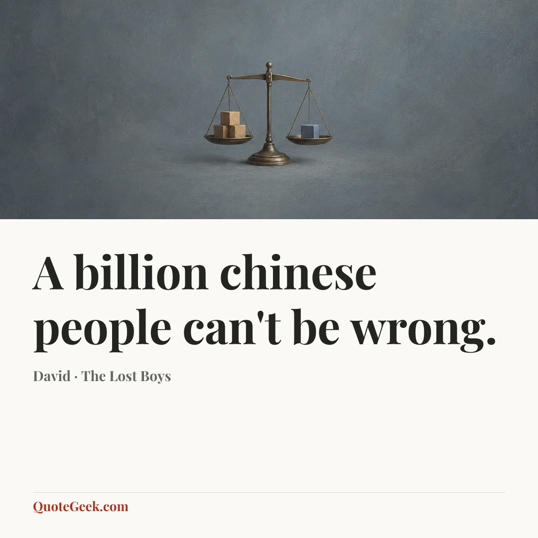 “A billion chinese people can't be wrong.” — David · The Lost Boys. Illustrated QuoteGeek card.