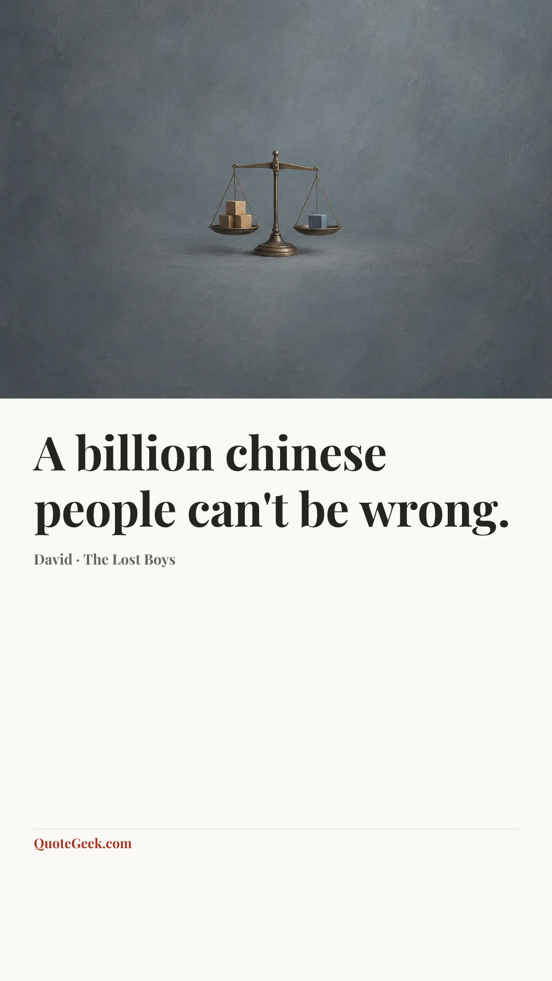 “A billion chinese people can't be wrong.” — David · The Lost Boys. Illustrated QuoteGeek card.