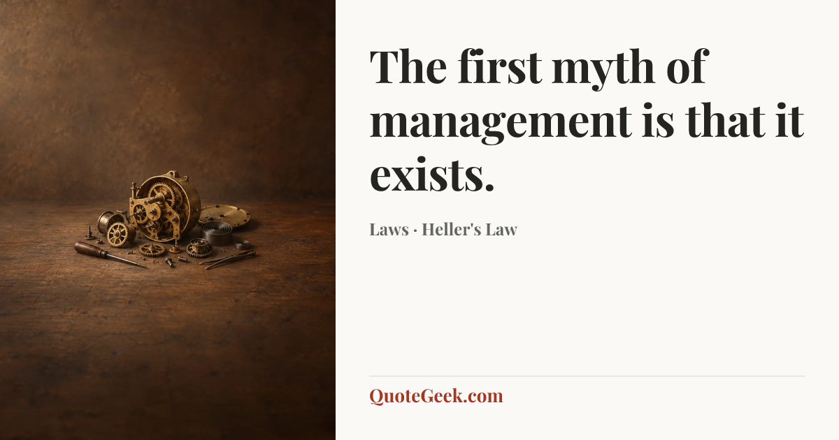 “The first myth of management is that it exists.” — Laws · Heller's Law. Illustrated QuoteGeek card.