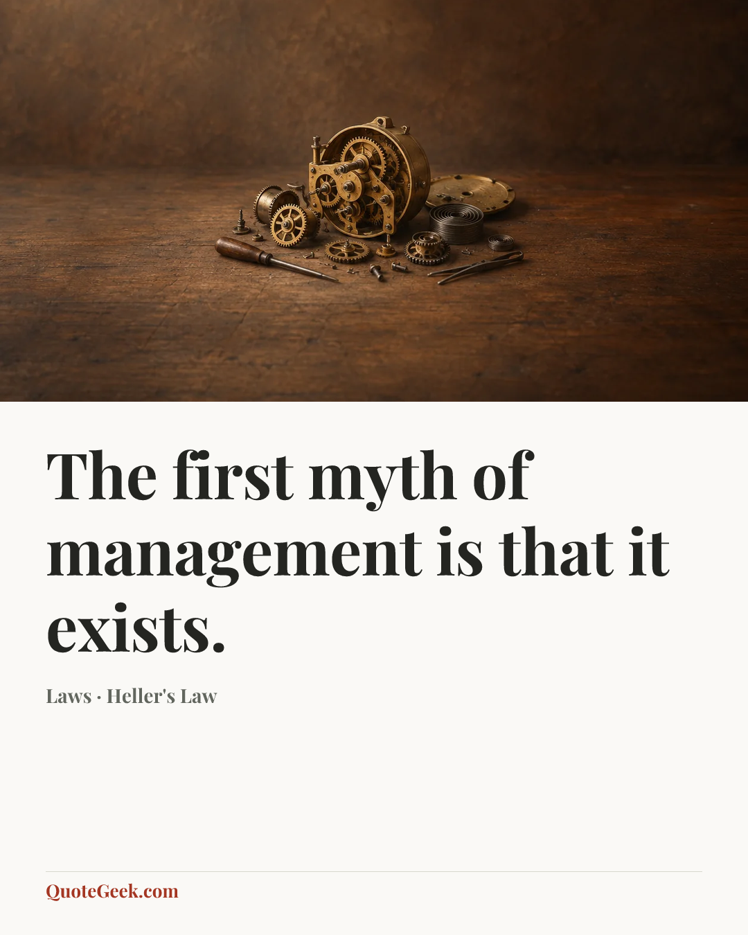 “The first myth of management is that it exists.” — Laws · Heller's Law. Illustrated QuoteGeek card.