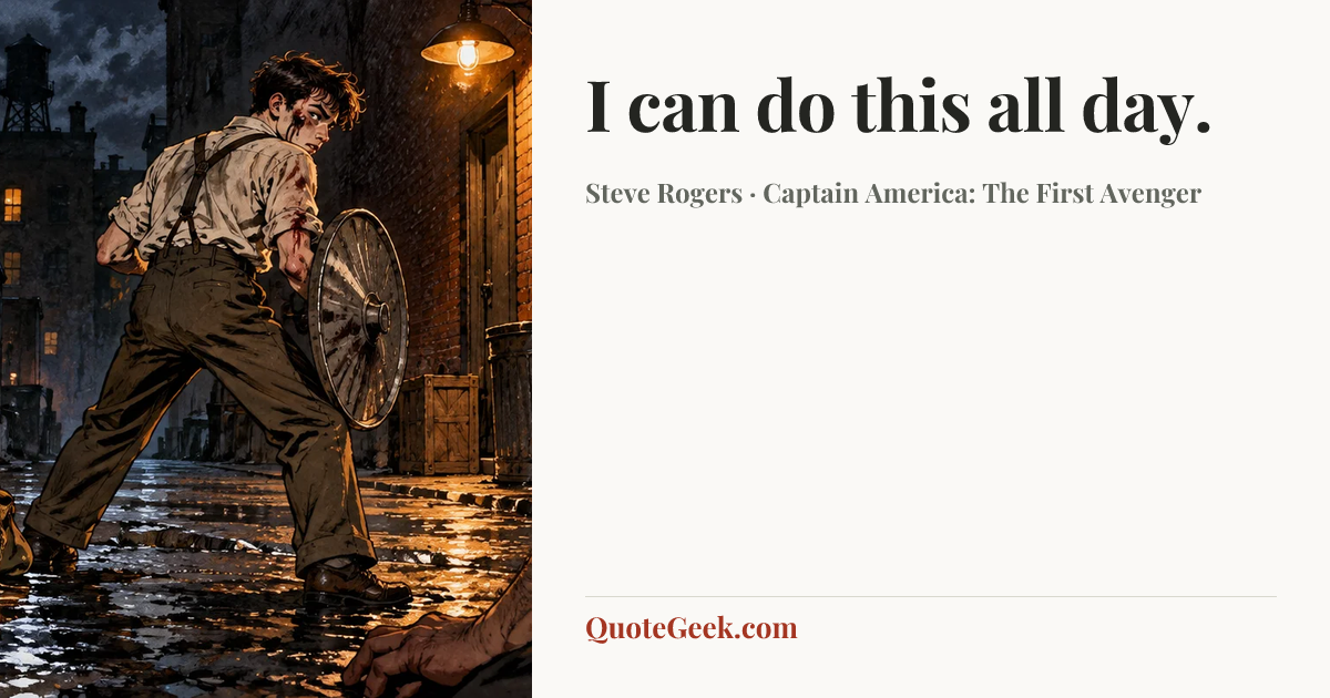 “I can do this all day.” — Steve Rogers · Captain America: The First Avenger. Illustrated QuoteGeek card.