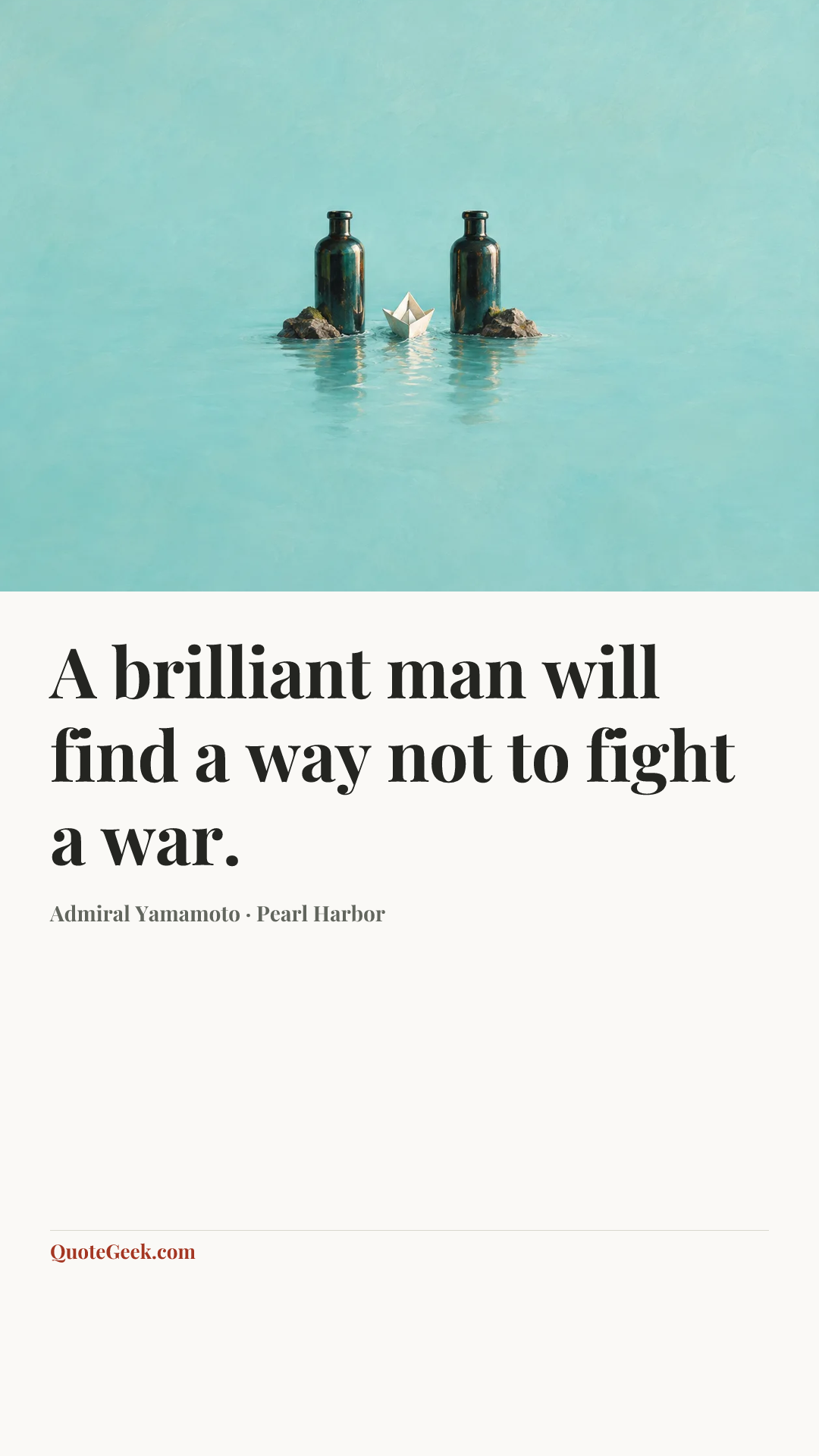 “A brilliant man will find a way not to fight a war.” — Admiral Yamamoto · Pearl Harbor. Illustrated QuoteGeek card.