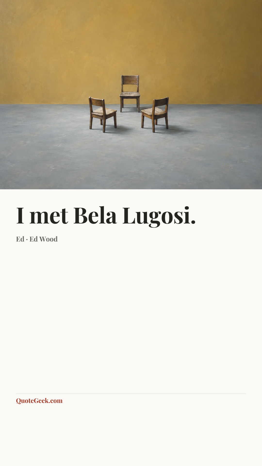 “I met Bela Lugosi.” — Ed · Ed Wood. Illustrated QuoteGeek card.