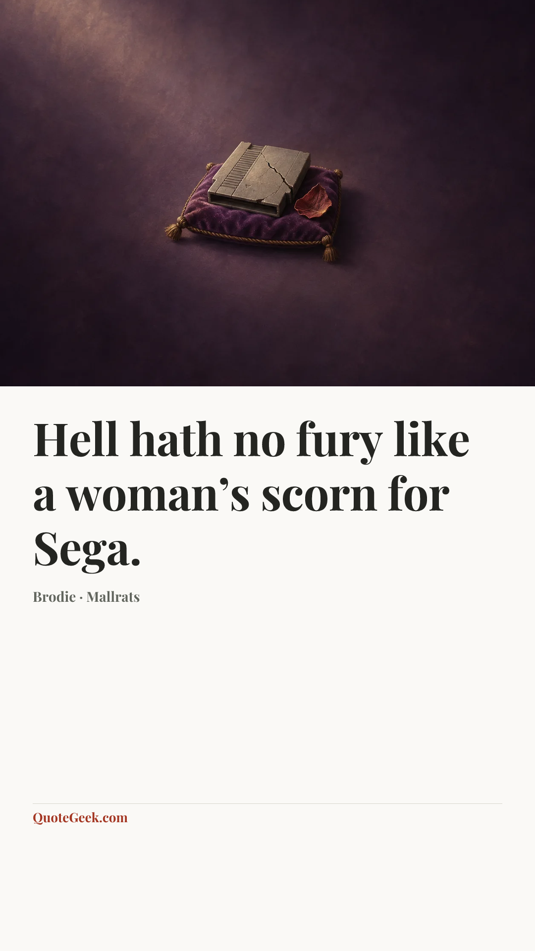 “Hell hath no fury like a woman’s scorn for Sega.” — Brodie · Mallrats. Illustrated QuoteGeek card.