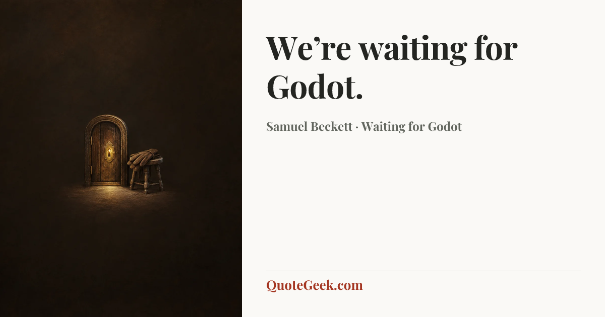 “We’re waiting for Godot.” — Samuel Beckett · Waiting for Godot. Illustrated QuoteGeek card.
