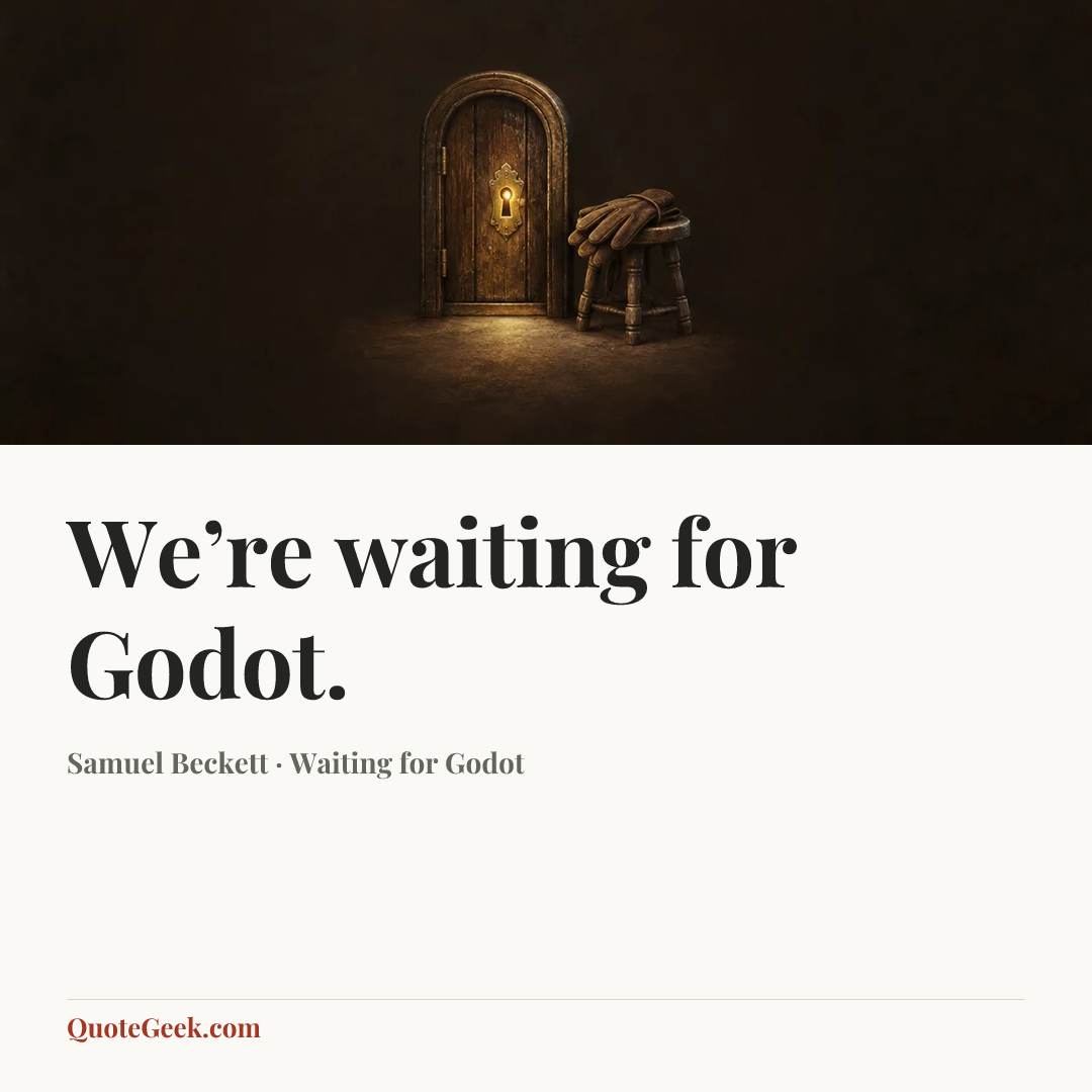 “We’re waiting for Godot.” — Samuel Beckett · Waiting for Godot. Illustrated QuoteGeek card.