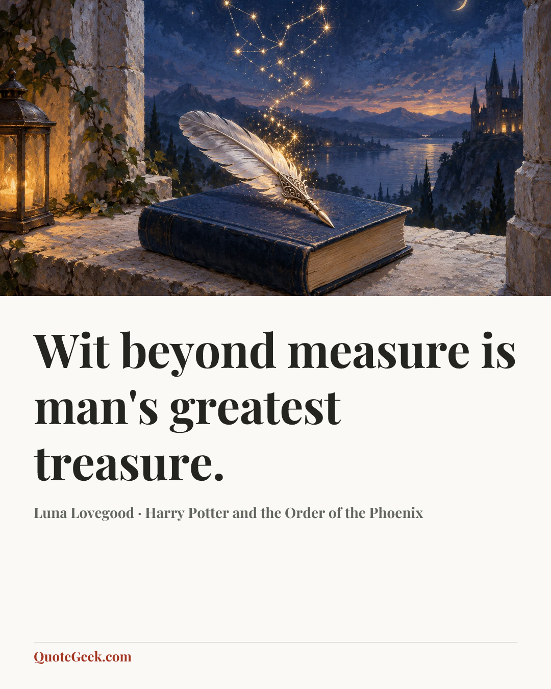“Wit beyond measure is man's greatest treasure.” — Luna Lovegood · Harry Potter and the Order of the Phoenix. Illustrated QuoteGeek card.