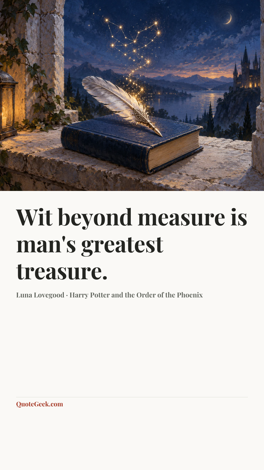 “Wit beyond measure is man's greatest treasure.” — Luna Lovegood · Harry Potter and the Order of the Phoenix. Illustrated QuoteGeek card.