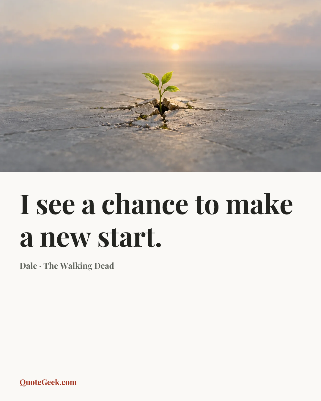 “I see a chance to make a new start.” — Dale · The Walking Dead. Illustrated QuoteGeek card.