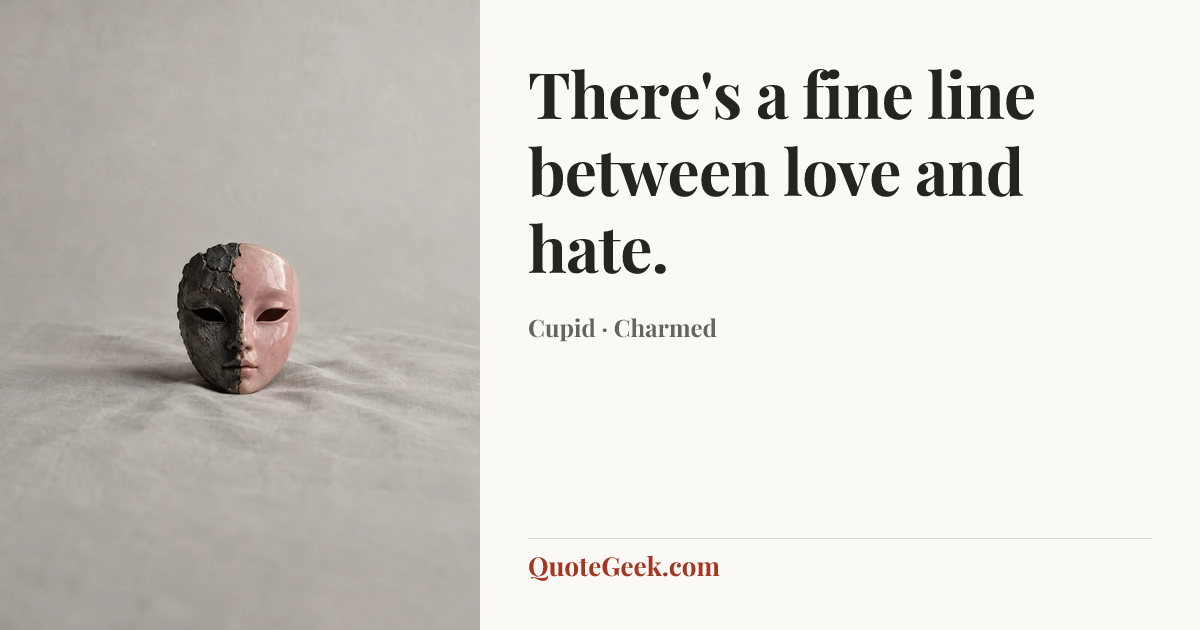 “There's a fine line between love and hate.” — Cupid · Charmed. Illustrated QuoteGeek card.