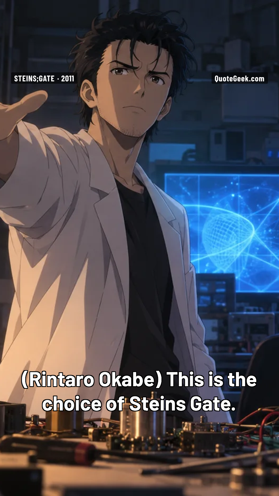“This is the choice of Steins Gate.” — Rintaro Okabe · Steins;Gate. Illustrated QuoteGeek card.