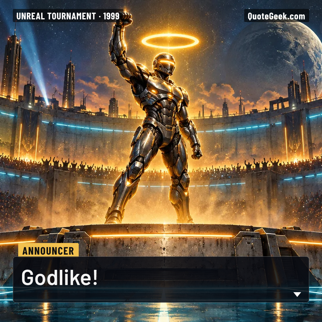 “Godlike!” — Announcer · Unreal Tournament. Illustrated QuoteGeek card.
