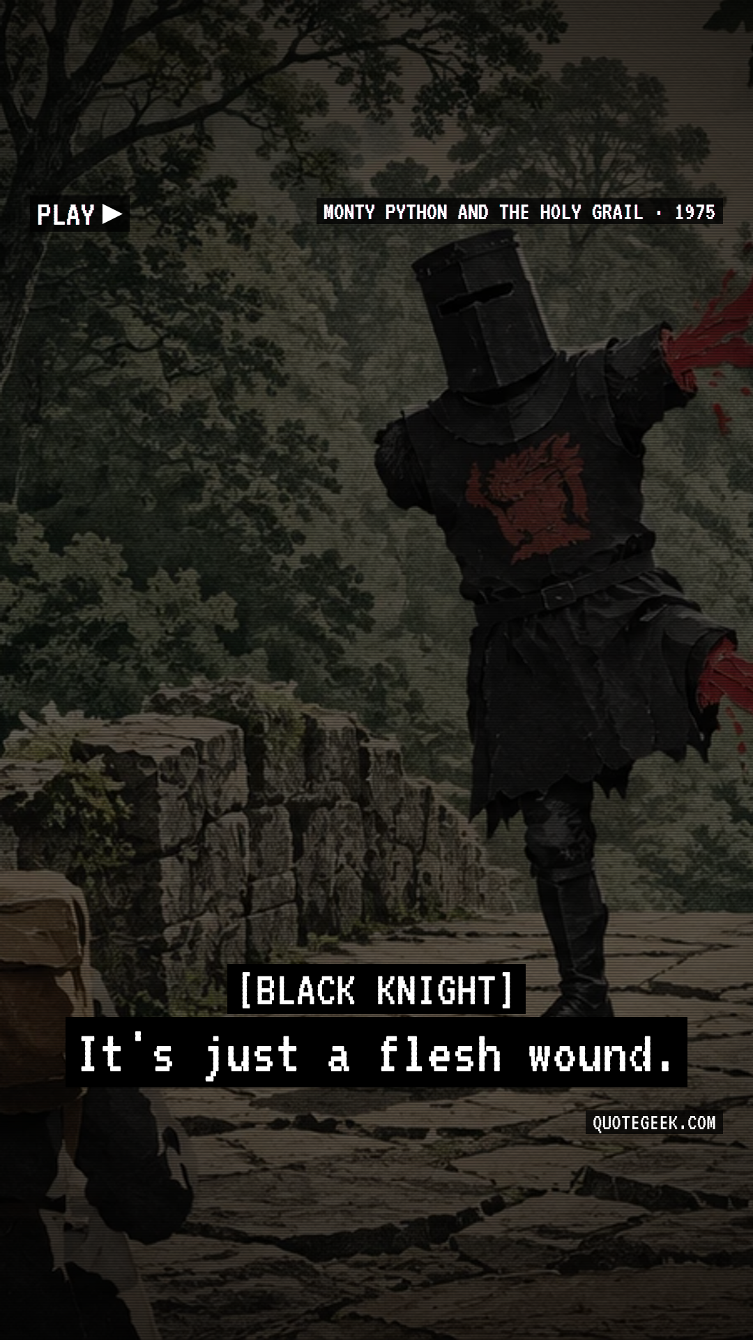 “It's just a flesh wound.” — Black Knight · Monty Python and the Holy Grail. Illustrated QuoteGeek card.
