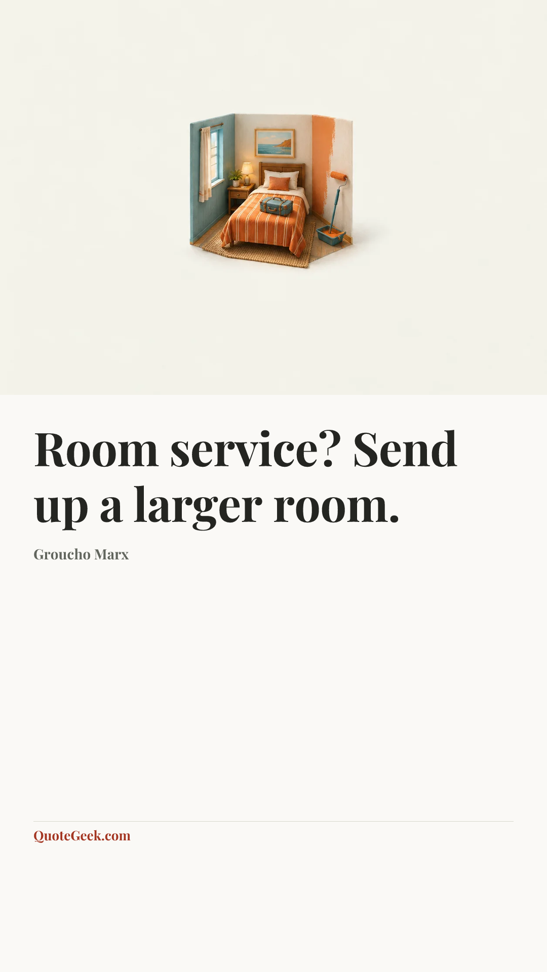 “Room service? Send up a larger room.” — Groucho Marx. Illustrated QuoteGeek card.