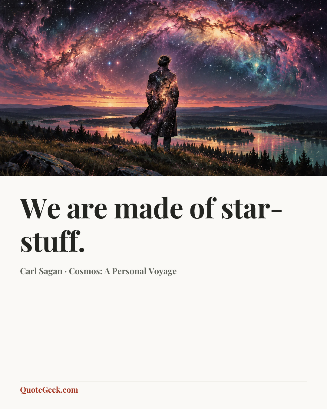 “We are made of star-stuff.” — Carl Sagan · Cosmos: A Personal Voyage. Illustrated QuoteGeek card.