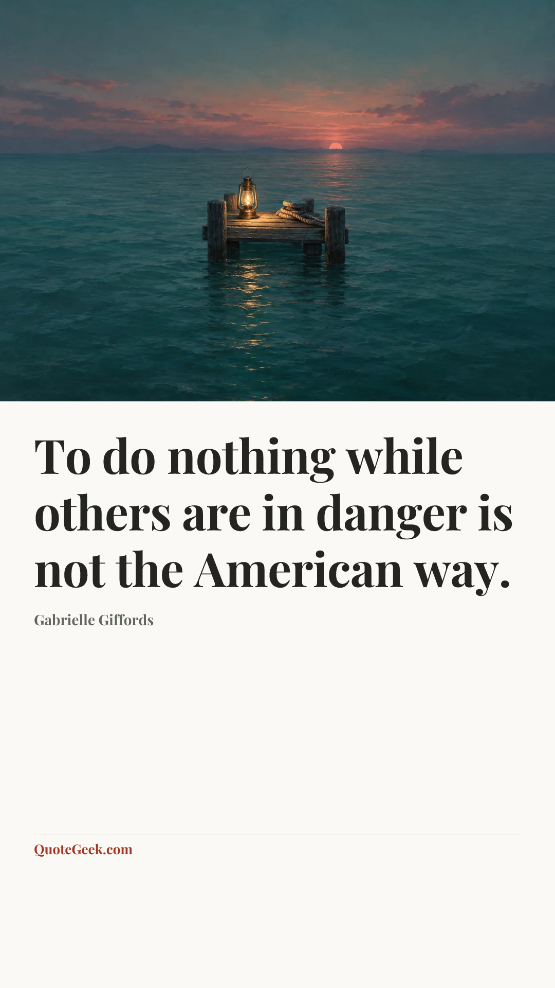“To do nothing while others are in danger is not the American way.” — Gabrielle Giffords. Illustrated QuoteGeek card.