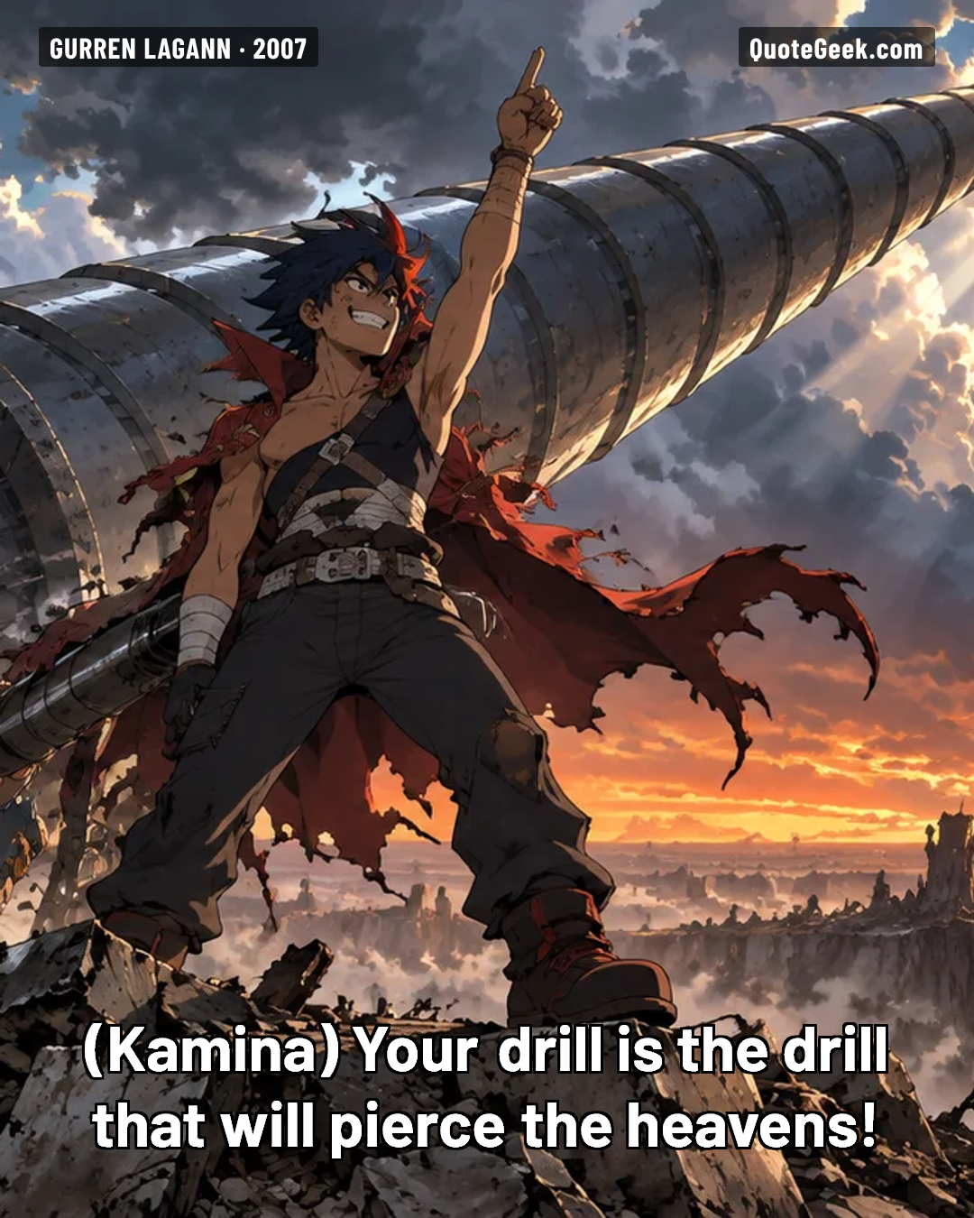 “Your drill is the drill that will pierce the heavens!” — Kamina · Gurren Lagann. Illustrated QuoteGeek card.