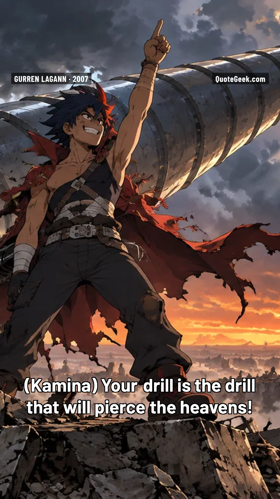 “Your drill is the drill that will pierce the heavens!” — Kamina · Gurren Lagann. Illustrated QuoteGeek card.