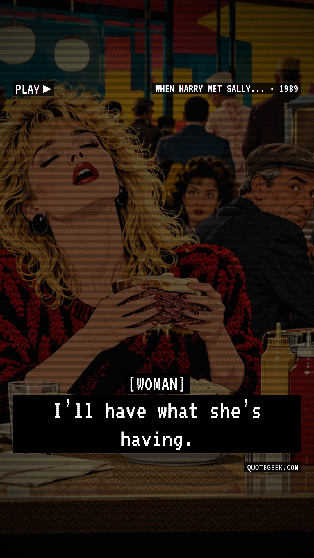 “I’ll have what she’s having.” — Woman · When Harry Met Sally.... Illustrated QuoteGeek card.