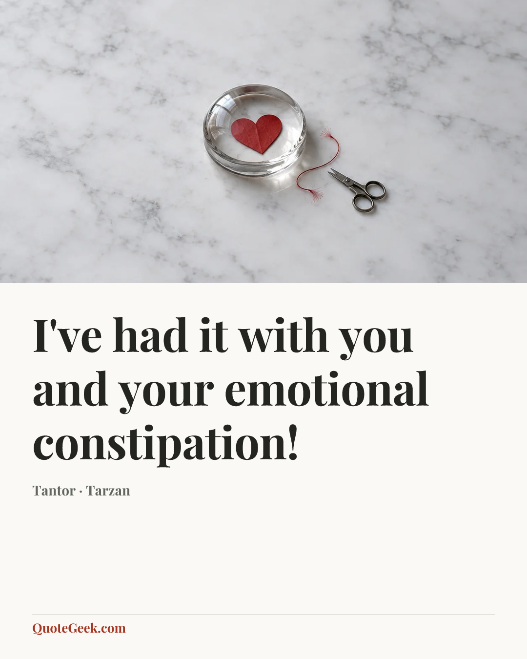 “I've had it with you and your emotional constipation!” — Tantor · Tarzan. Illustrated QuoteGeek card.