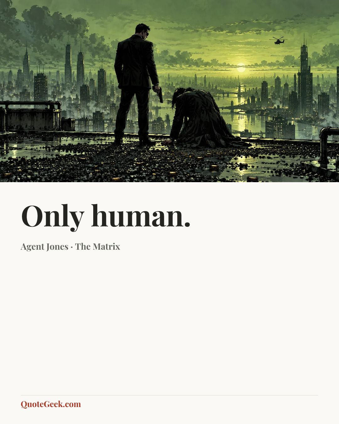 “Only human.” — Agent Jones · The Matrix. Illustrated QuoteGeek card.