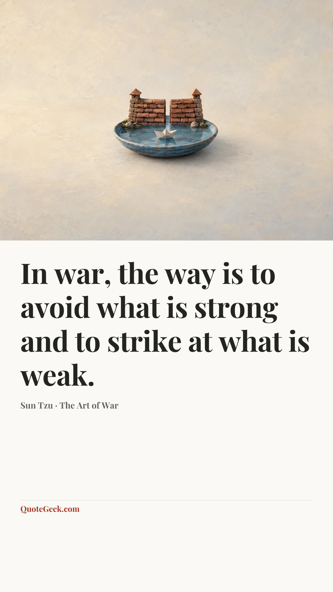 “In war, the way is to avoid what is strong and to strike at what is weak.” — Sun Tzu · The Art of War. Illustrated QuoteGeek card.