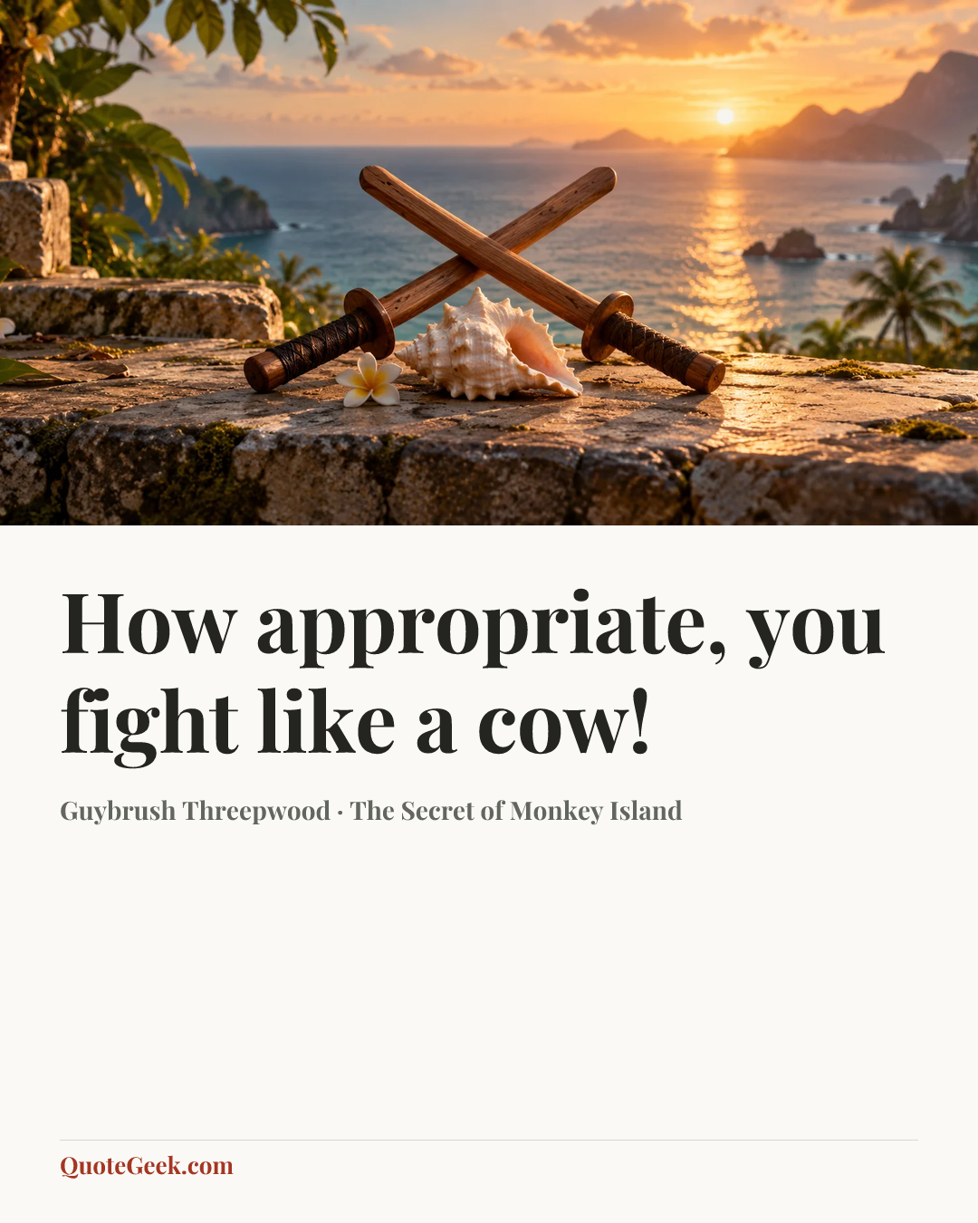 “How appropriate, you fight like a cow!” — Guybrush Threepwood · The Secret of Monkey Island. Illustrated QuoteGeek card.