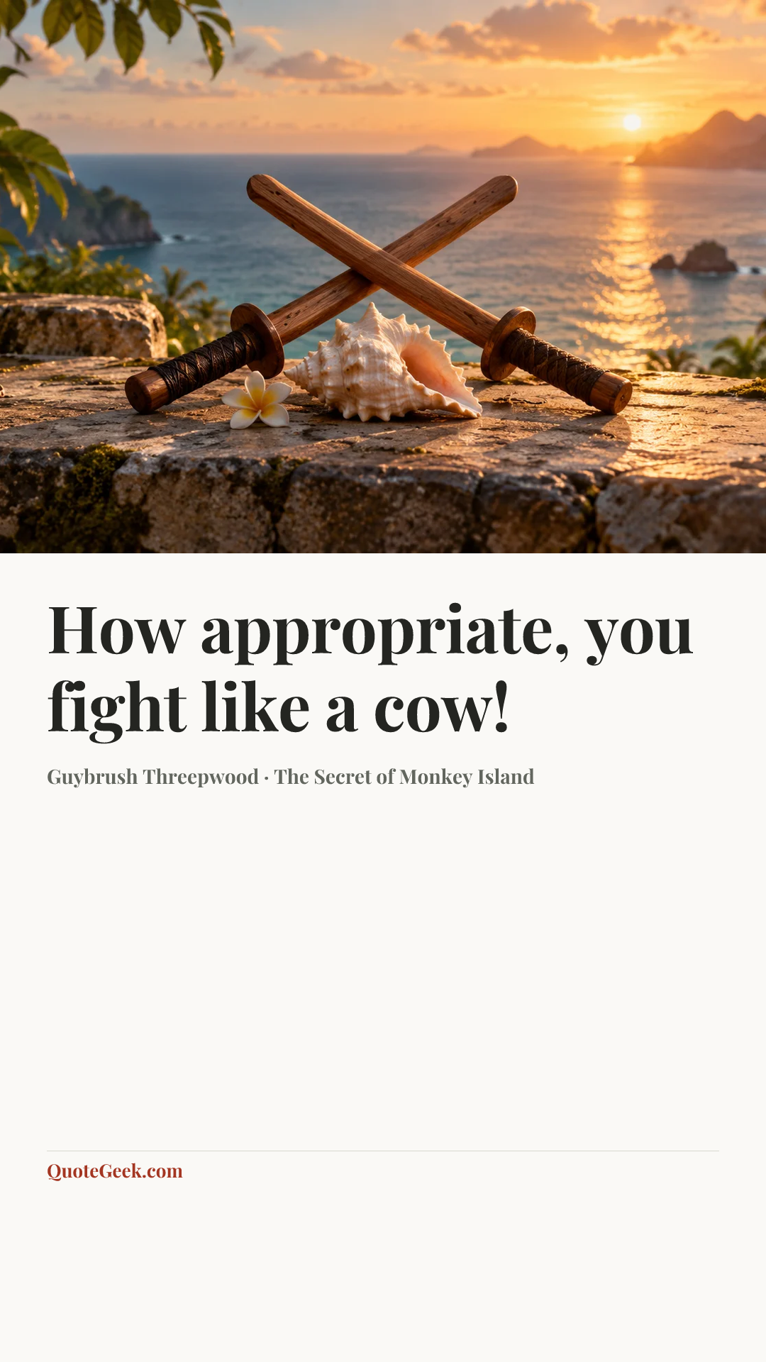 “How appropriate, you fight like a cow!” — Guybrush Threepwood · The Secret of Monkey Island. Illustrated QuoteGeek card.