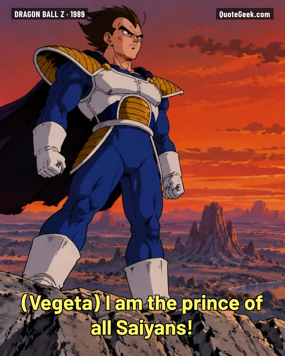 “I am the prince of all Saiyans!” — Vegeta · Dragon Ball Z. Illustrated QuoteGeek card.