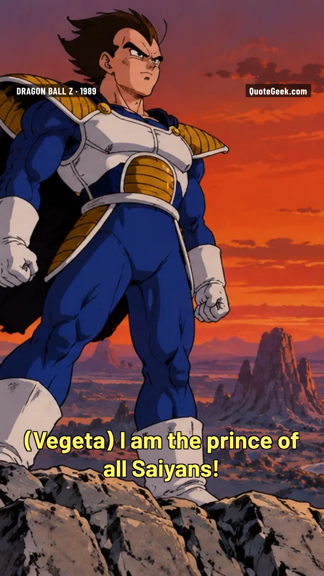 “I am the prince of all Saiyans!” — Vegeta · Dragon Ball Z. Illustrated QuoteGeek card.
