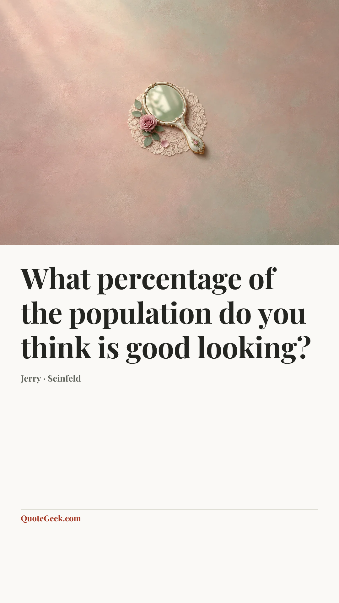 “What percentage of the population do you think is good looking?” — Jerry · Seinfeld. Illustrated QuoteGeek card.