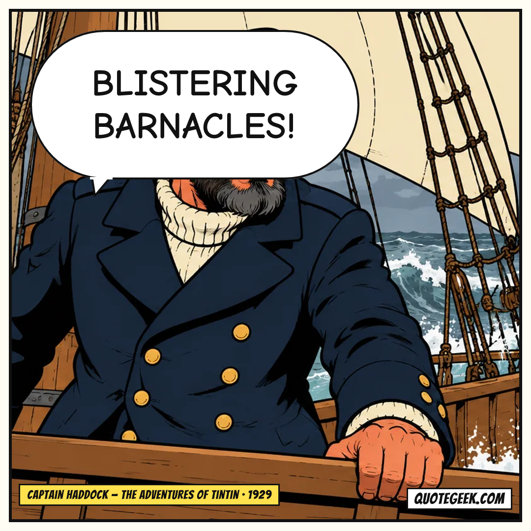 “Blistering barnacles!” — Captain Haddock · The Adventures of Tintin. Illustrated QuoteGeek card.