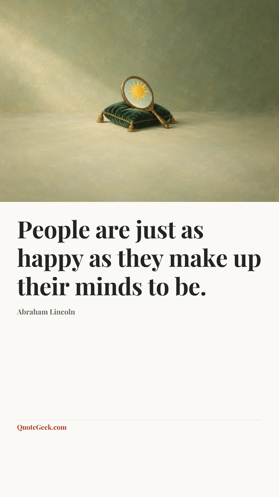“People are just as happy as they make up their minds to be.” — Abraham Lincoln. Illustrated QuoteGeek card.