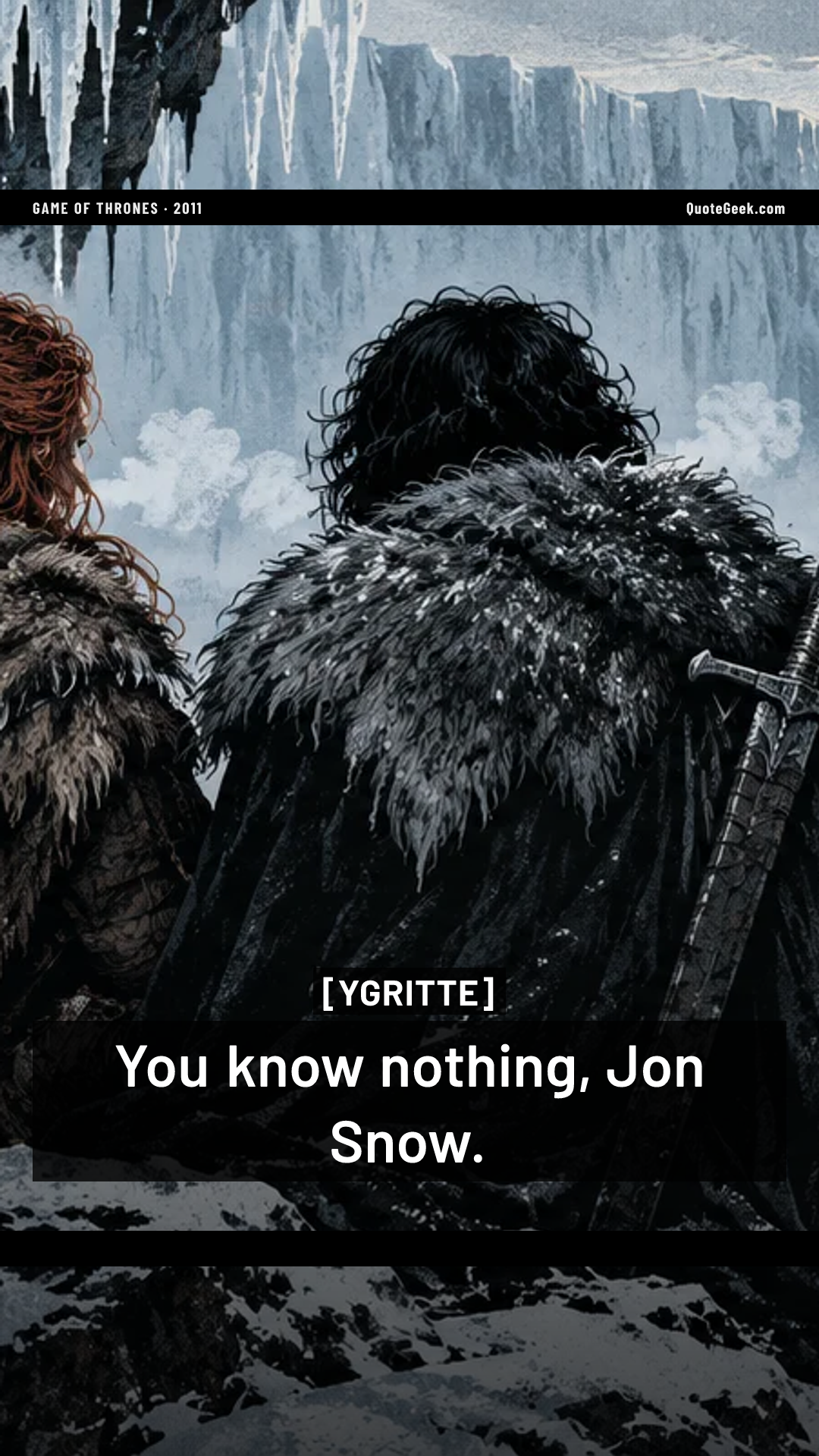 “You know nothing, Jon Snow.” — Ygritte · Game of Thrones. Illustrated QuoteGeek card.