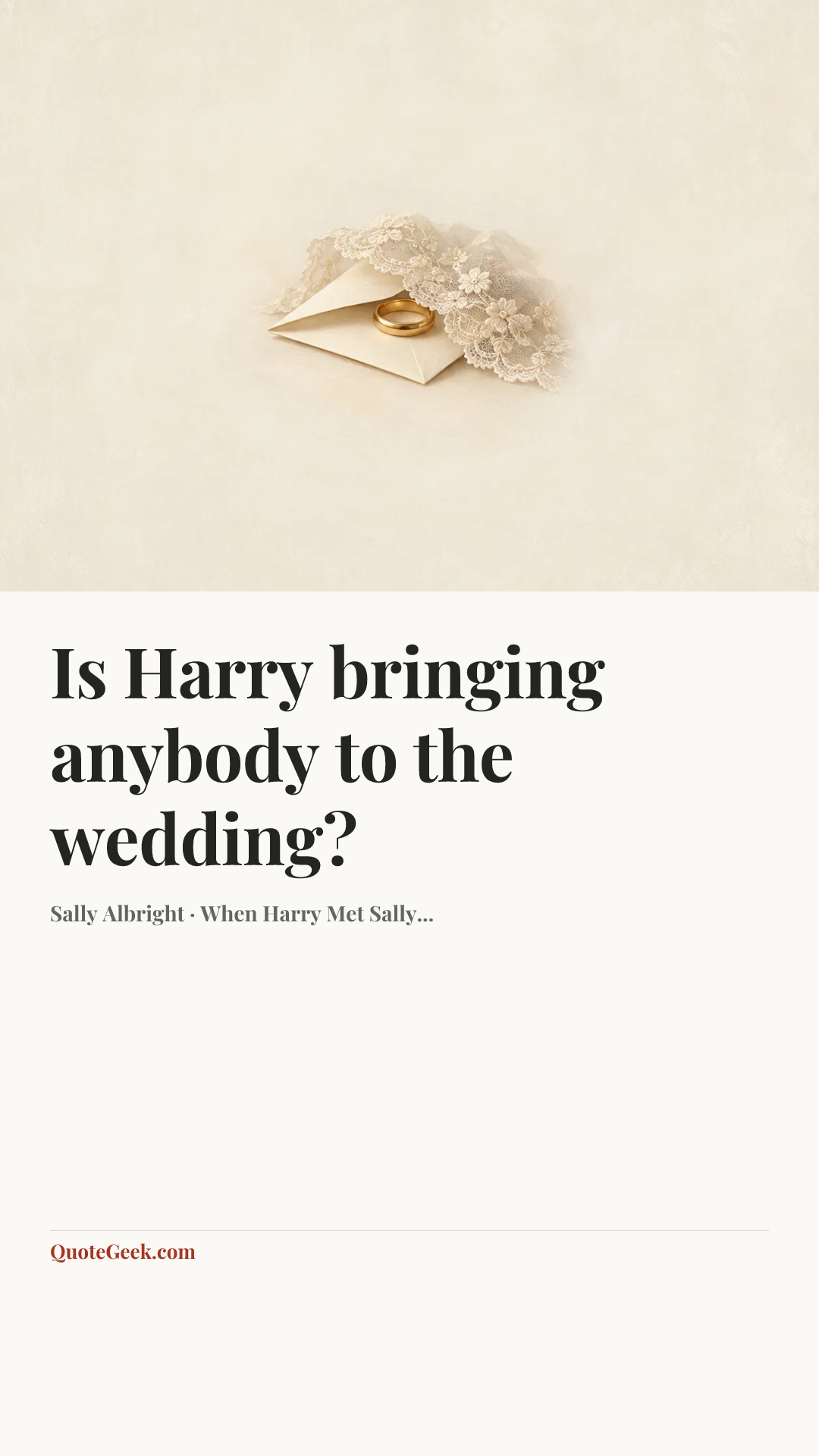 “Is Harry bringing anybody to the wedding?” — Sally Albright · When Harry Met Sally.... Illustrated QuoteGeek card.